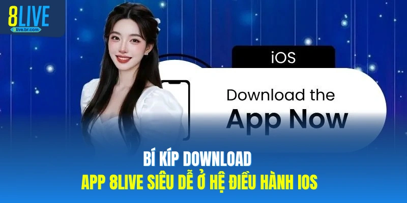 Bí kíp download app 8live siêu dễ ở hệ điều hành IOS
