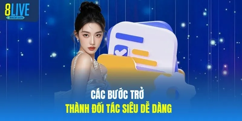 Các bước trở thành đối tác siêu dễ dàng