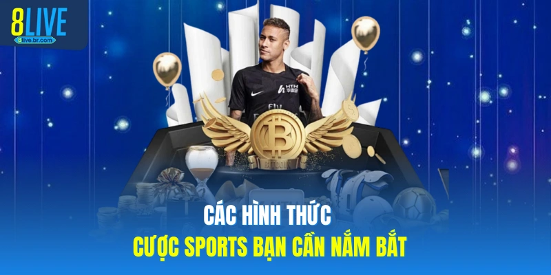 Các hình thức cược sports bạn cần nắm bắt