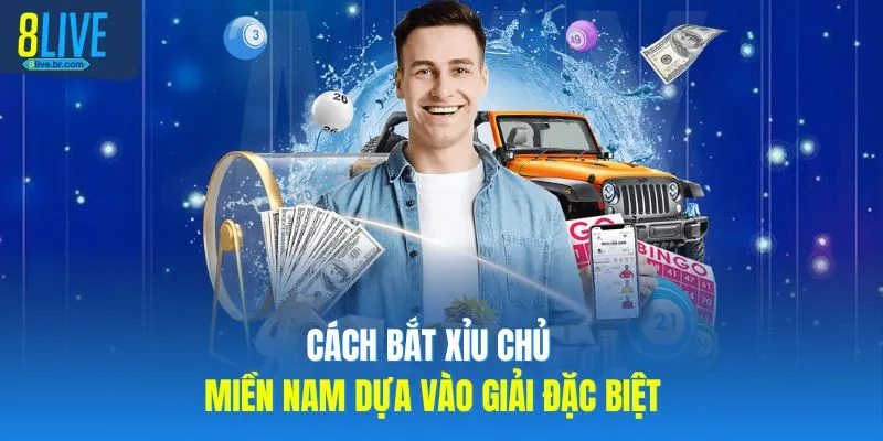 Cách Bắt Xỉu Chủ Miền Nam Với 3 Bí Quyết Bất Bại 2 Cách bắt xỉu chủ miền Nam dựa vào giải đặc biệt