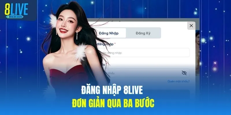Đăng nhập 8LIVE đơn giản qua ba bước