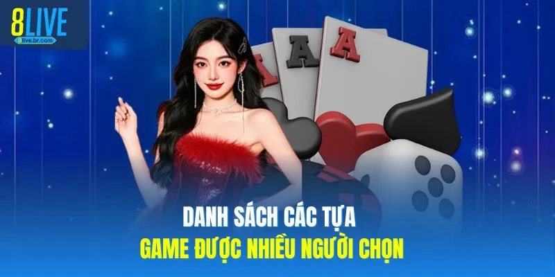 Danh sách các tựa game được nhiều người chọn