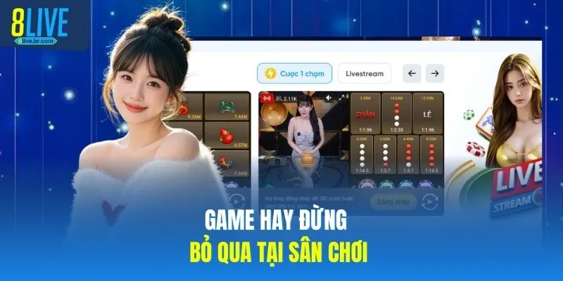 8LIVE 19 Game hay đừng bỏ qua tại sân chơi