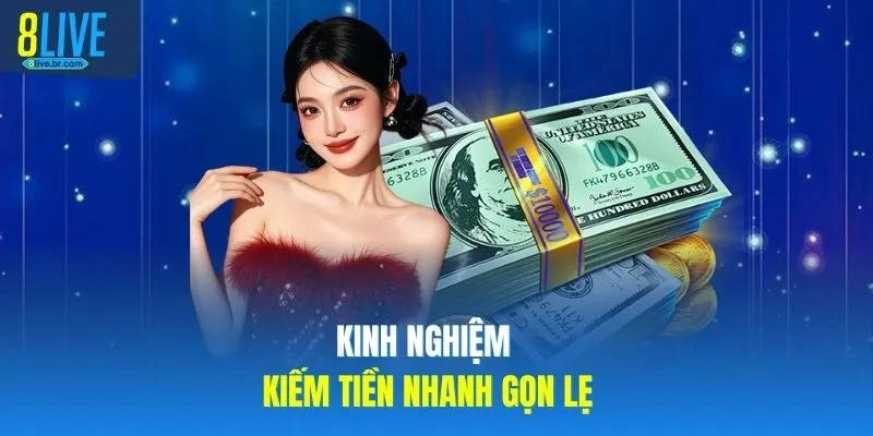 Kinh nghiệm kiếm tiền nhanh gọn lẹ