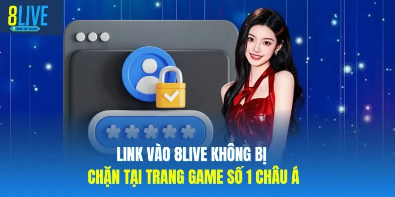 Link Vào 8LIVE Không Bị Chặn, Chạy Mượt Nhất 2026 1 Link Vào 8LIVE Không Bị Chặn Tại Trang Game Số 1 Châu Á