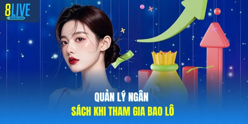 Cách Chơi Bao Lô Vietlott 8LIVE Kiếm Tiền Triệu Mỗi Ngày 4 Quản lý ngân sách khi tham gia bao lô