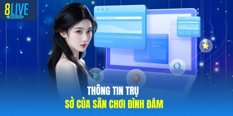 Thông tin trụ sở của sân chơi đình đám
